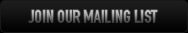 Join Our Mailing List